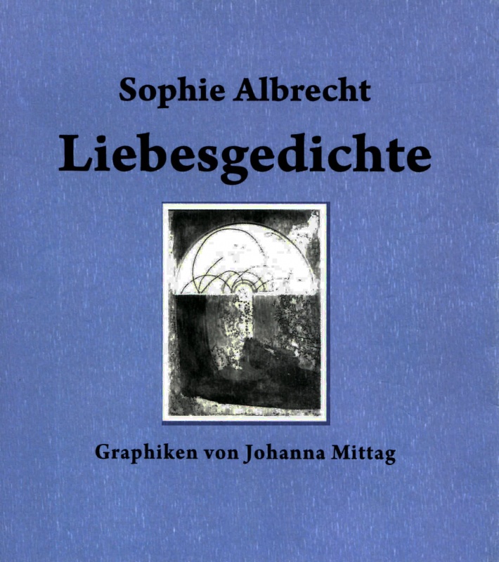 Sophie Albrecht  "Liebesgedichte"